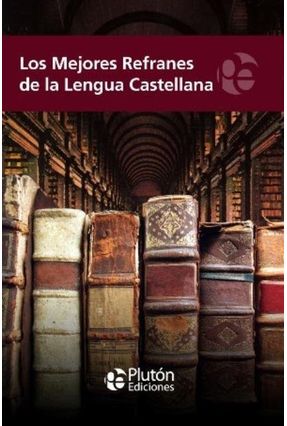 Los mejores Refranes de la Lengua Castellana